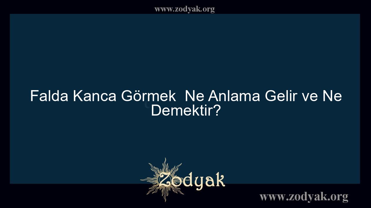 Falda Kanca Görmek  Ne Anlama Gelir ve Ne Demektir? - Otomasyon Dergisi